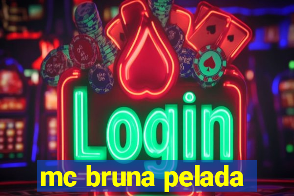 mc bruna pelada